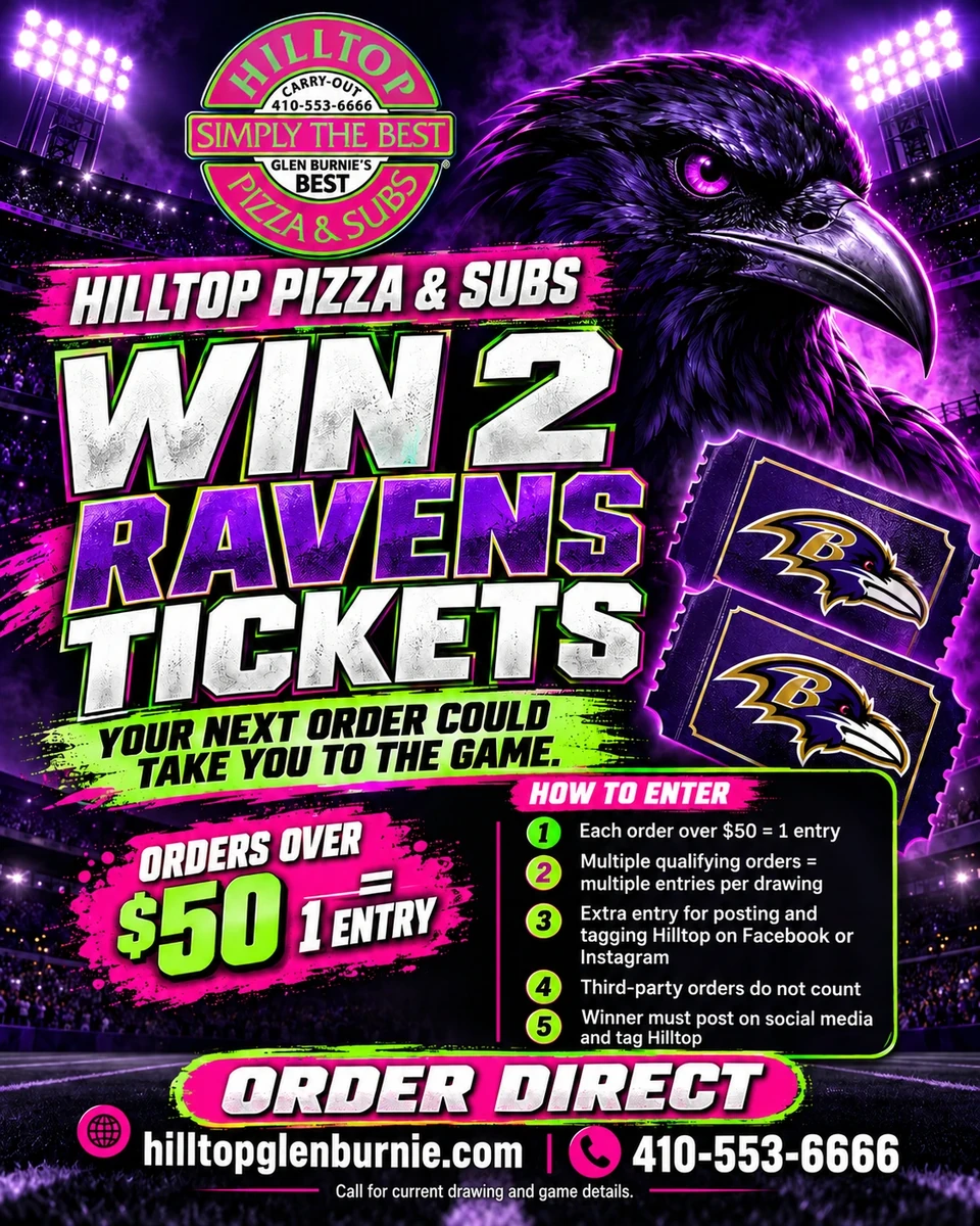 Hilltop Ravens raffle: win two Ravens tickets. Each order over $50 earns an entry, including multiple qualifying orders within the same drawing. Get an extra entry for posting and tagging Hilltop on Facebook or Instagram. Third-party orders excluded; winner must post and tag Hilltop.